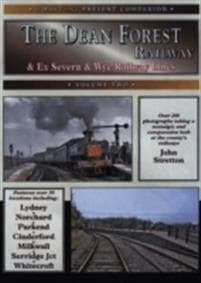 Dean Forest Railway and ex-SevernWye Railway Lines Volume 2 (A Past and Present Companion)