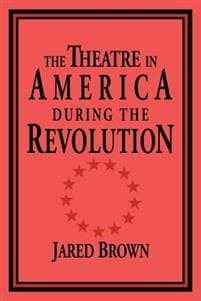 The Theatre in America during the Revolution