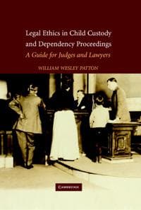 Legal Ethics in Child Custody and Dependency Proceedings
