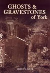 Ghosts and Gravestones of York