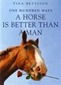 100 Ways a Horse is Better than a Man