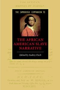 The Cambridge Companion to the African American Slave Narrative