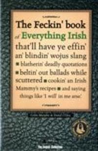 Feckin' Book of Everything Irish