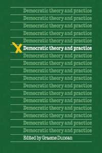 Democratic Theory and Practice