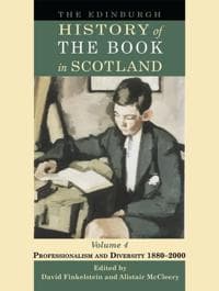 The Edinburgh History of the Book in Scotland, Volume 4: Professionalism and Diversity 18802000
