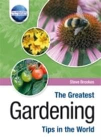 Greatest Gardening Tips in the World