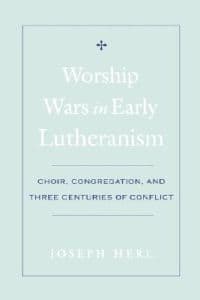 Worship Wars in Early Lutheranism