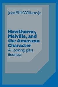 Hawthorne Melville and the American Character