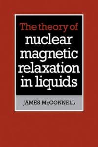 The Theory of Nuclear Magnetic Relaxation in Liquids