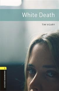 Oxford Bookworms Library: Level 1:: White Death