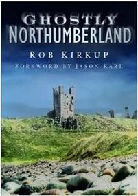Ghostly Northumberland
