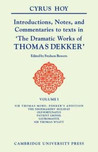 Introductions, Notes and Commentaries to Texts in ' The Dramatic Works of Thomas Dekker '