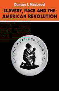 Slavery, Race and the American Revolution