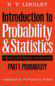 Introduction to Probability and Statistics from a Bayesian Viewpoint, Part 1, Probability