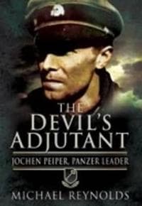 Devil's Adjutant: Jochen Peiper, Panzer Leader