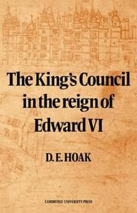 The King's Council in the Reign of Edward VI
