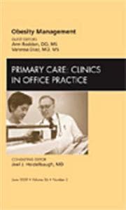 Obesity Management, An Issue of Primary Care Clinics in Office Practice