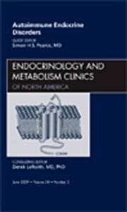 Autoimmune Endocrine Disorders, An Issue of Endocrinology and Metabolism Clinics of North America