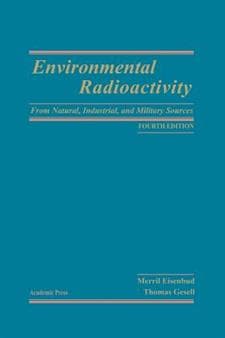 Environmental Radioactivity from Natural, Industrial and Military Sources