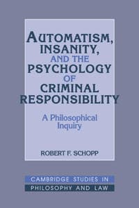 Automatism, Insanity, and the Psychology of Criminal Responsibility