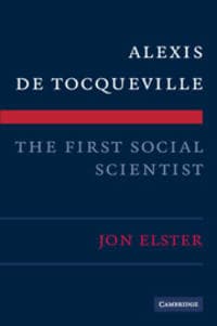 Alexis de Tocqueville, the First Social Scientist
