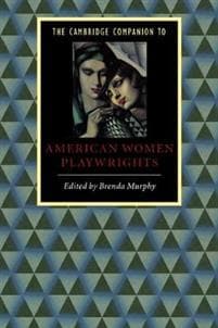 The Cambridge Companion to American Women Playwrights