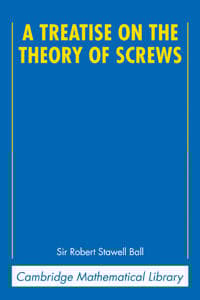 A Treatise on the Theory of Screws