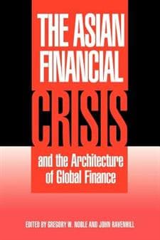 The Asian Financial Crisis and the Architecture of Global Finance