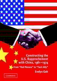 Constructing the U.S. Rapprochement with China, 1961–1974