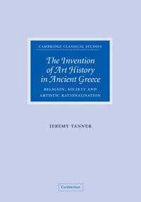 The Invention of Art History in Ancient Greece