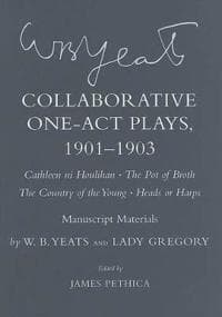 Collaborative One-Act Plays, 1901–1903 ("Cathleen ni Houlihan," "The Pot of Broth," "The Country of the Young," "Heads or Harps")