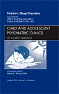 Pediatric Sleep Disorders, An Issue of Child and Adolescent Psychiatric Clinics of North America