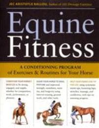 Equine Fitness: A Program of Exercises and Routines for Your Horse