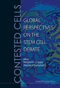 Contested Cells: Global Perspectives On The Stem Cell Debate