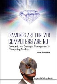 Diamonds Are Forever, Computers Are Not: Economic And Strategic Management In Computing Markets