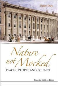 Nature Not Mocked: Places, People And Science