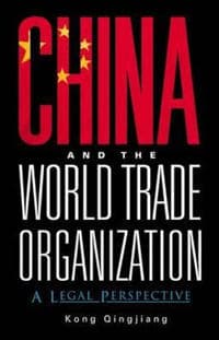 China And The World Trade Organization: A Legal Perspective