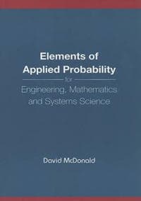 Elements Of Applied Probability For Engineering, Mathematics And Systems Science