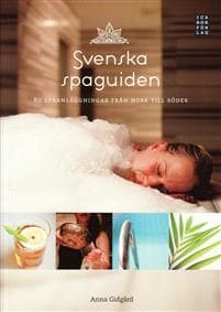Svenska spaguiden : 80 spaanläggingar från norr till söder