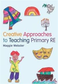 Creative Approaches to Teaching Primary RE