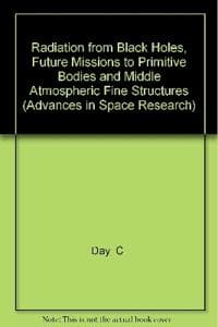 Radiation from Black Holes, Future Missions to Primitive Bodies and Middle Atmospheric Fine Structures