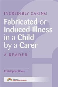 Fabricated or Induced Illness in a Child by a Carer