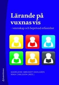 Lärande på vuxnas vis : vetenskap och beprövad erfarenhet
