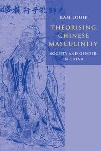 Theorising Chinese Masculinity