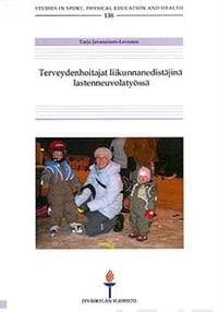 Terveydenhoitajat liikunnanedistäjinä lastenneuvolatyössä