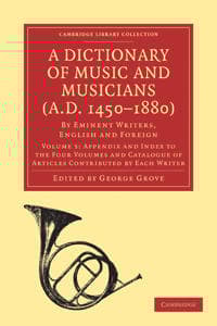 A Dictionary of Music and Musicians (A.D. 1450–1880)