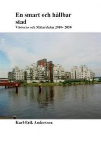 En smart och hållbar stad : Västerås och Mälardalen 2010-2050