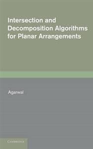 Intersection and Decomposition Algorithms for Planar Arrangements