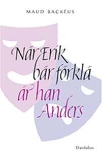 När Erik bär förklä är han Anders