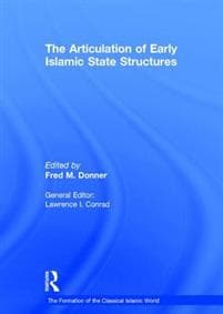 The Articulation of Early Islamic State Structures